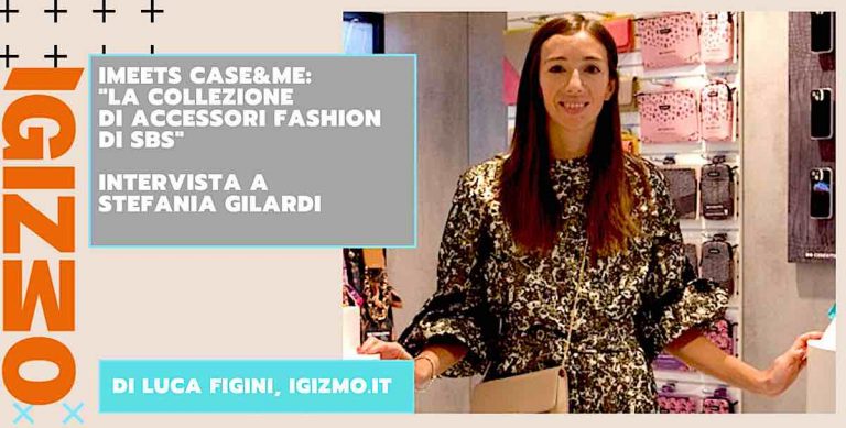 stefania gilardi sbs case&me igizmo